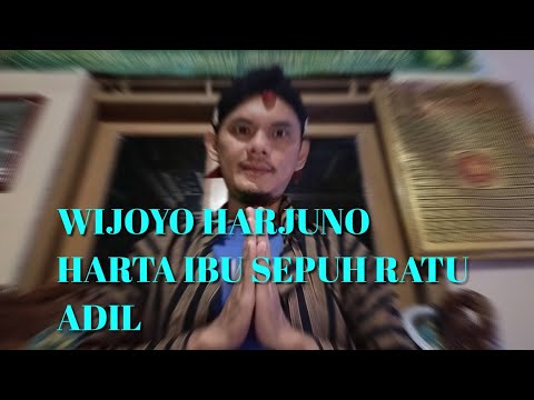 HARTA IBU GEDE WIJOYO HARJUNO RATU ADIL ☄️