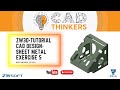 ZW3D Tutorial - Sheet Metal - Beginner level - Exercise 5