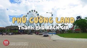 Khám phá Phú Cường Land (Rạch Giá) - có đáng đồng tiền bát gạo? | Kiên Giang News