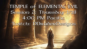 D&D Temple of Elemental Evil - Session 2