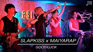Good Luck (Lipta) - SLAPKISS x MAIYARAP 「Live cover version 」