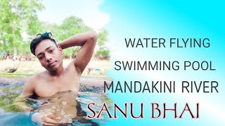 WATER FLYING 😍 SWIMMING POOL |  MANDAKINI RIVER | SANU BHAI |