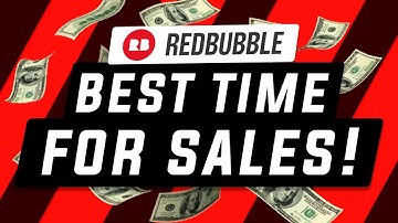 BEST TIME FOR REDBUBBLE SALES | DO THIS!