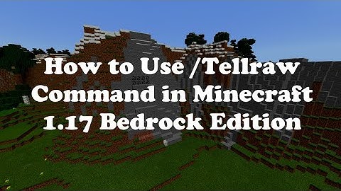 How to Use The /Tellraw Command in Minecraft 1.17 Bedrock