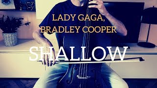 Lady Gaga and Bradley Cooper - Shallow for cello and piano (COVER)