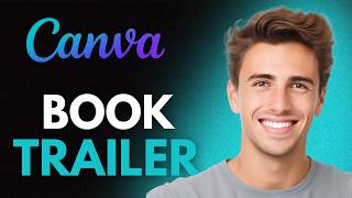 How To Make A Book Trailer On Canva (2026)- Full Guide Create Professional Book Trailer Using Canva