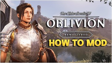 How To Mod Oblivion Remastered: Step By Step