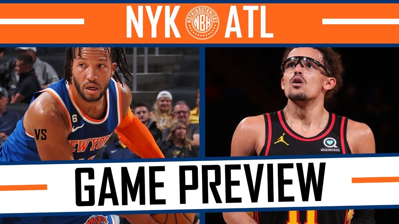 New York Knicks vs Atlanta Hawks Game Preview - YouTube