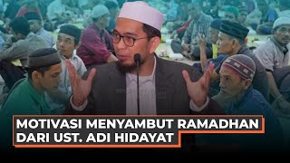 MOTIVATION Welcoming the Month of Ramadan from UAH - Ustadz Adi Hidayat LC MA
