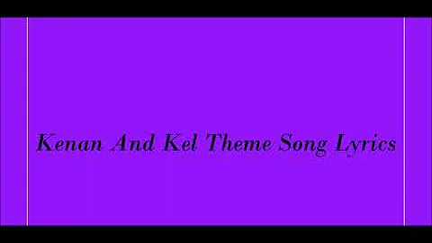 Kenan And Kel Theme Song Lyrics
