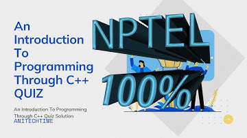 An Introduction To Programming Through C++ week 9 quiz of NPTEL