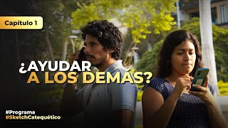 #SketchCatequético - Capítulo 1/ ¿Ayudar a los demás?