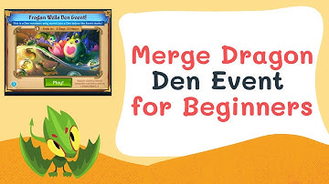 Merge Dragon: Den Event for Beginners