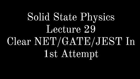 Lecture 29 || Solid State Physics || Band Theory of Solids