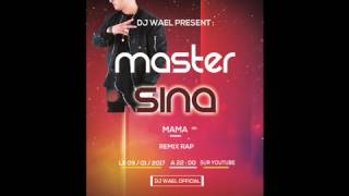 Master Sina feat Akram Mag - MAMA © DJ WAEL