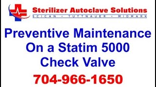 Preventative Maintenance On A Statim 5000 Check Valve