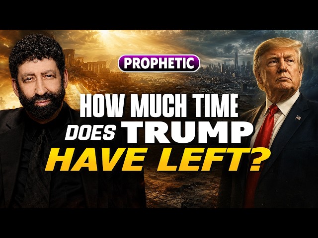 How Much Time Does Trump Have Left? | Jonathan Cahn Prophetic