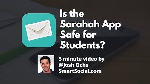 Sarahah App Safe for Students? Parent App Guide