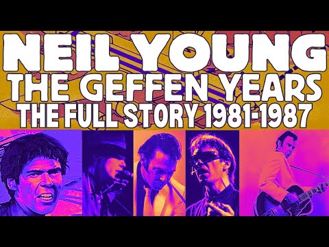 Neil Young: The Geffen Years 1981-87 Documentary