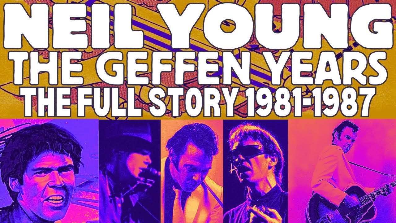 Neil Young: The Geffen Years 1981-87 Documentary