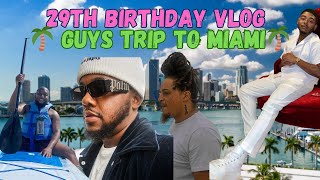 29th BIRTHDAY VLOG | GUYS TRIP TO MIAMI! | | DOPEDJ