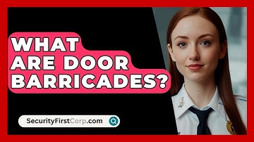 What Are Door Barricades? - SecurityFirstCorp.com