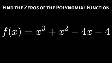 How to Find the Zeros of a Polynomial Function Example with Cubic Function f(x) = x^3 + x^2 - 4x - 4