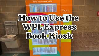 How to Use the WPL Express Book Kiosk