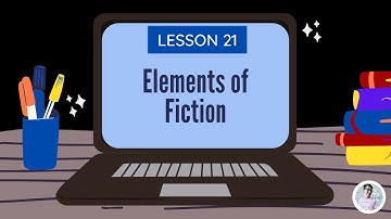Grade 9 | Lesson 21 - Elements of Fiction | Teacher Adam Concepcion