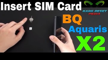 BQ Aquaris X2 Insert The SIM Card