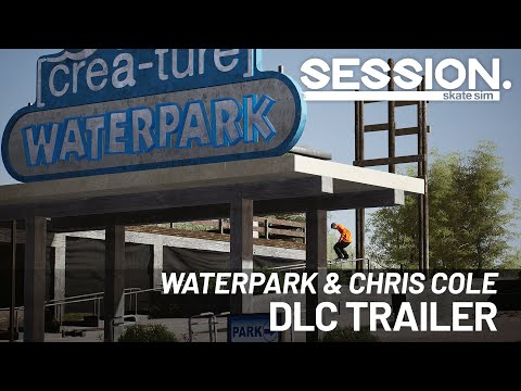 Session: Skate Sim | Waterpark und Chris Cole DLC Trailer