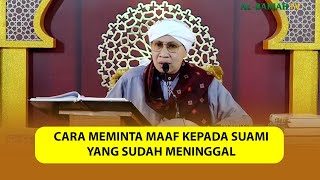 Cara Meminta Maaf Kepada Suami yang Sudah Meninggal | Buya Yahya