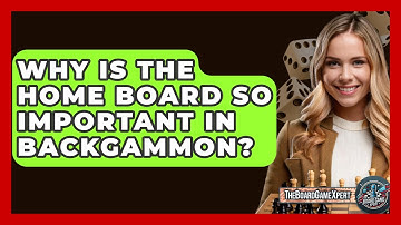 Why Is The Home Board So Important In Backgammon? - The Board Game Xpert