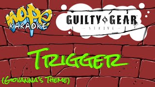 Guilty Gear Strive - Trigger (Remastered) [Karaoke]