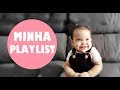 MINHA PLAYLIST DO MOMENTO!!!  - Primeira vez