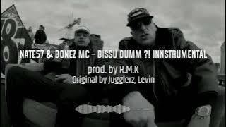 Nate57 & Bonez Mc - Bissu dumm ?! INSTRUMENTAL (reprod. by R.M.K)