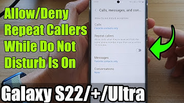 Galaxy S22/S22+/Ultra: How to Allow/Deny Repeat Callers While Do Not Disturb Is On