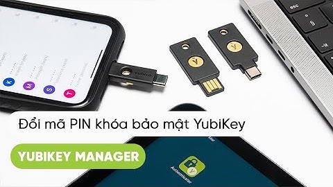 Đổi mã PIN cho khóa bảo mật YubiKey với YubiKey Manager - Gu Công Nghệ