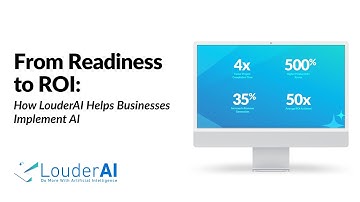 From Readiness to ROI: How LouderAI Helps Businesses Implement AI