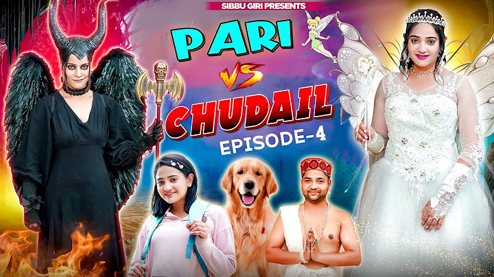 PARI vs CHUDAIL (Episode-4) || Sibbu Giri