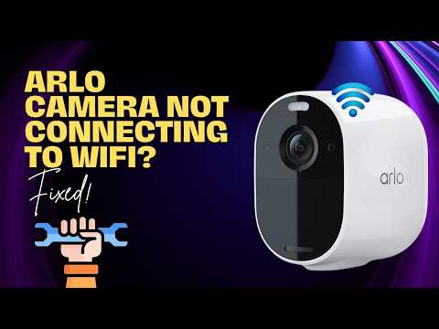 Arlo Camera Not Connecting to WiFi Fixed!
