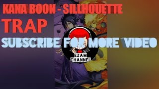 Kana boon - Silhouette trap
