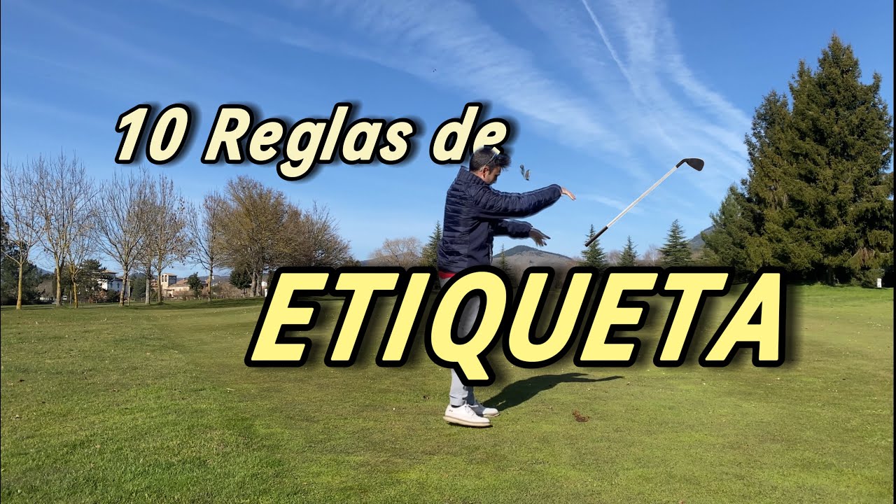 No podrás jugar al GOLF si no cumples estas REGLAS de ETIQUETA