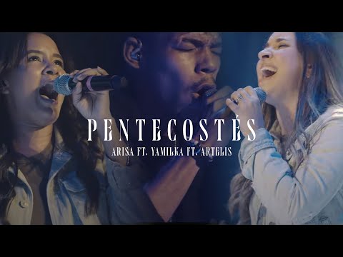 Pentecostés - Arisa ft. Yamilka ft. Artelis