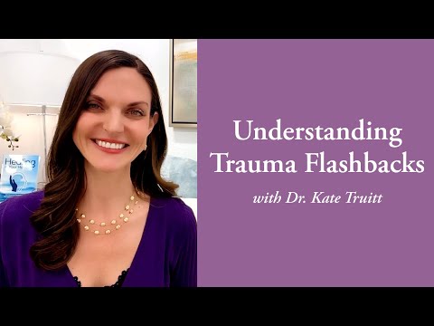 Understanding Trauma Flashbacks with Dr  Kate Truitt