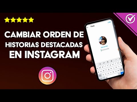 Cómo Cambiar o Modificar el Orden de las Historias Destacadas en Instagram