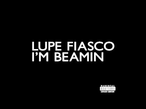 Lupe Fiasco - I'm Beaming