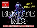 Remode mix 2024 edition spring 2024popular songs remode versionsdanc music remode mix remode