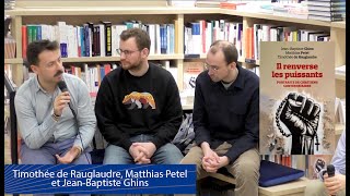 Timothée de Rauglaudre, Matthias Petel et Jean-Baptiste Ghins - Il renverse les puissants