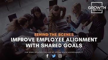 521 | Improve Employee Alignment with Shared Goals - Behind the Scenes